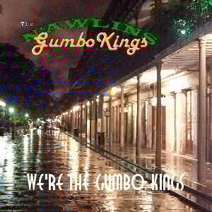 'We're The Gumbo Kings' - CD front cover